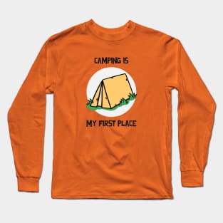 CAMPING IS MY FIRST PLACE Long Sleeve T-Shirt